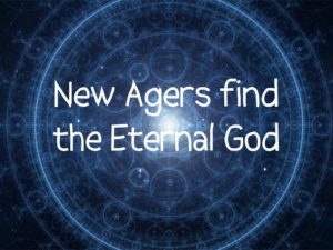 New Agers find the Eternal God