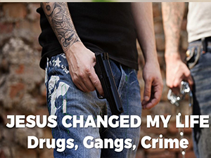 Jesus-Changed-My-Life-DRUGS-GANGS-CRIME-1024x576